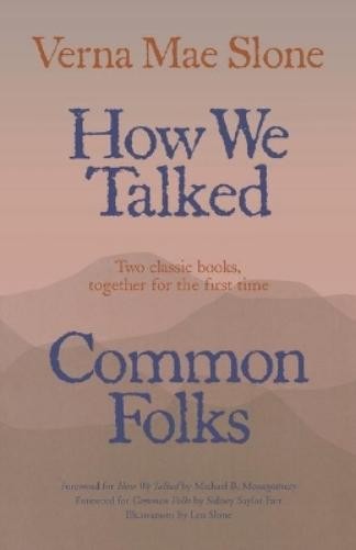 Verna Mae Slone Len Slone How We Talked and Common Folks (Paperback)