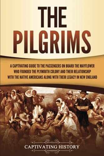 The Pilgrims: A Captivating – Paperback, by History Captivating – Very Good