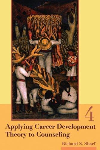 Applying Career Development Theory to Counseling by Richard S. Sharf (2005,…