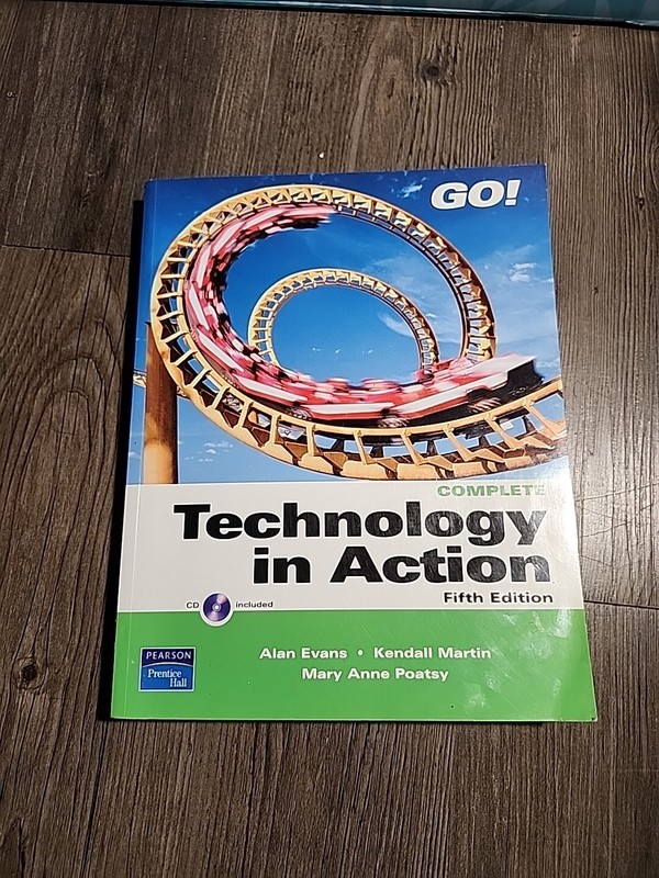 Technology in Action by Mary Anne Poatsy, Alan Evans and Kendall Martin…