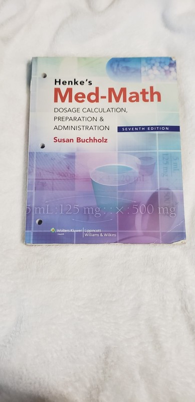 Henke’s Med-Math Dosage Calculation Preparation & Administration 7th ed Buchholz