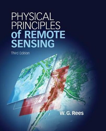 Physical Principles of Remote Sensing by W. G. Rees: New