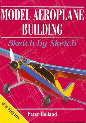 Model Aeroplane Building: Sketch by Sk… by Holland, Peter Paperback / softback