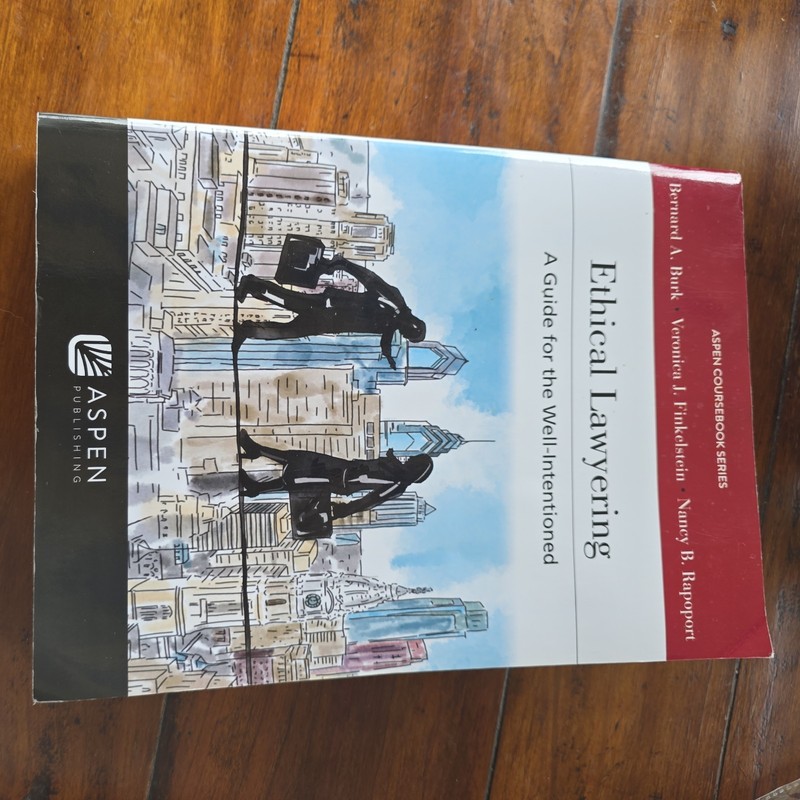 Aspen Coursebook Ser.: Ethical Lawyering : A Guide for the Well-Intentioned…