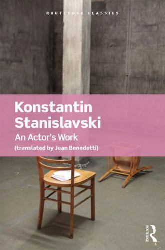 An Actor’s Work (Routledge Classics) by Stanislavski, Konstantin