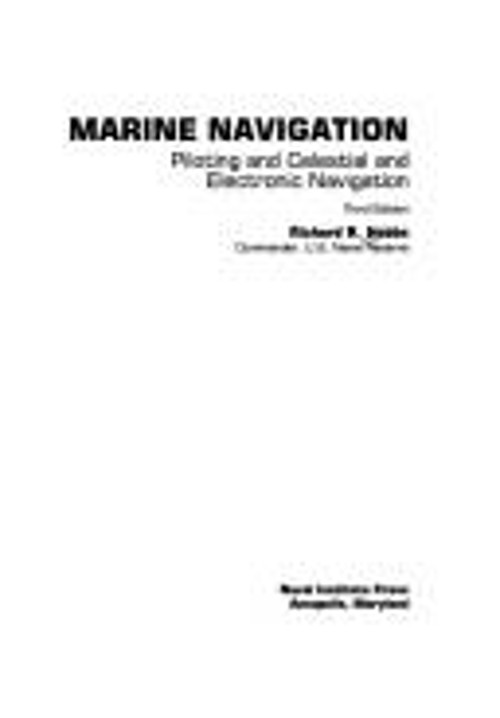 Marine Navigation : Piloting and Celestial and Electronic Navigat