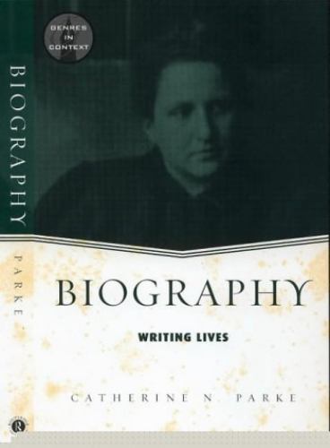 Biography : Writing Lives, Paperback by Parke, Catherine N., Brand New, Free …