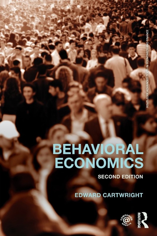 Behavioral Economics (Routledge Advanced Texts in Economics and Finance) – p…