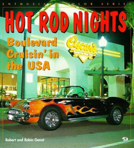 Hot Rod Nights: Boulevard Cruisin’ in the USA (Enthusiast Color Series)