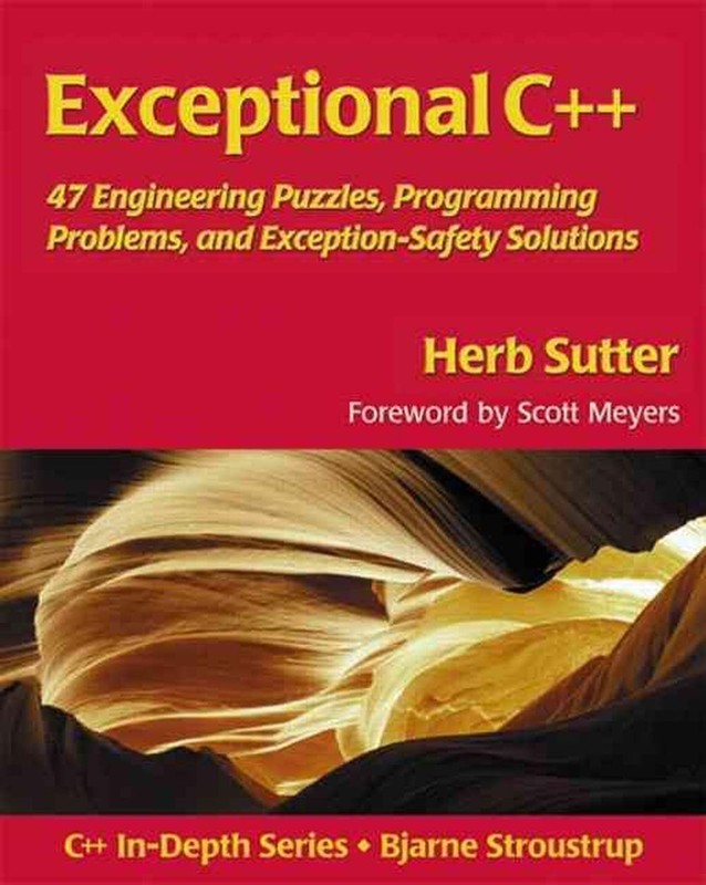 Exceptional C++: 47 Engineering Puzzles, Programming Problems, and Solutions by