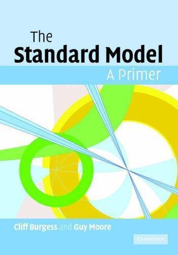 Standard Model : A Primer, Hardcover by Burgess, C. P.; Moore, Guy David, Lik…