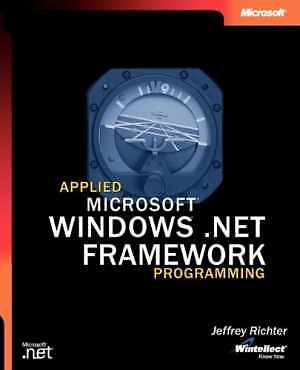 Applied Microsoft® .NET Framework – Paperback, by Richter Jeffrey – Good