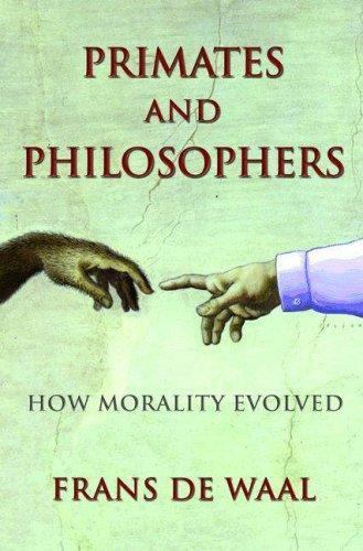 Primates and Philosophers: How Morality Evolved (The University Center for…