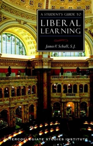A Student’s Guide to Liberal Learning (Isi Guides to the Major – VERY GOOD