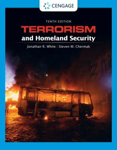 Terrorism and Homeland Security (MindTap Course List) by White, Jonathan R., Ch