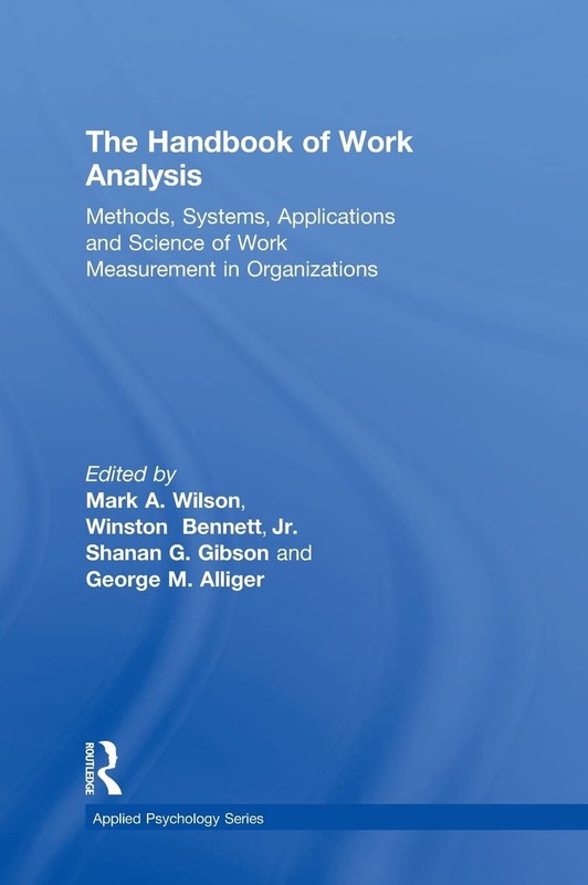 The Handbook of Work Analysis: Methods, Systems, Applications and Science of…