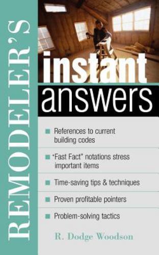 Remodeler’s Instant Answers, R. Dodge Woodson, Good Book