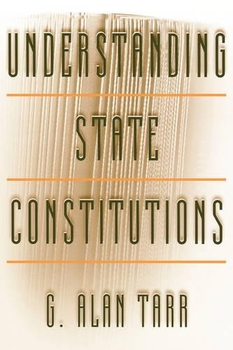 G. Alan Tarr Understanding State Constitutions (Paperback)