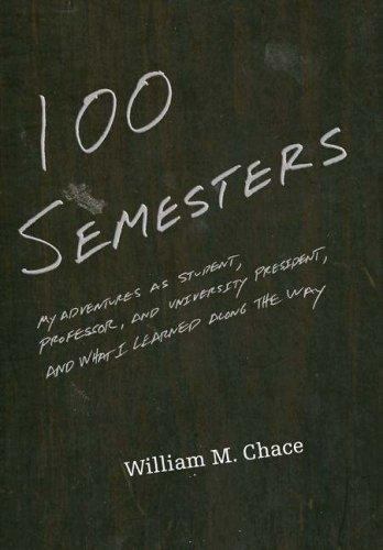 One Hundred Semesters: My Adventures as Student, Professor, and University…