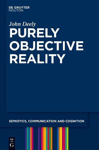 John Deely Purely Objective Reality (Paperback)