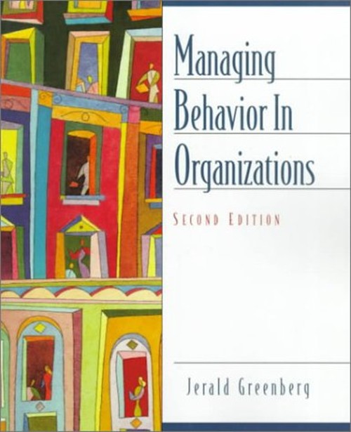 Managing Behavior in Organizations Paperback Jerrold S. Greenberg