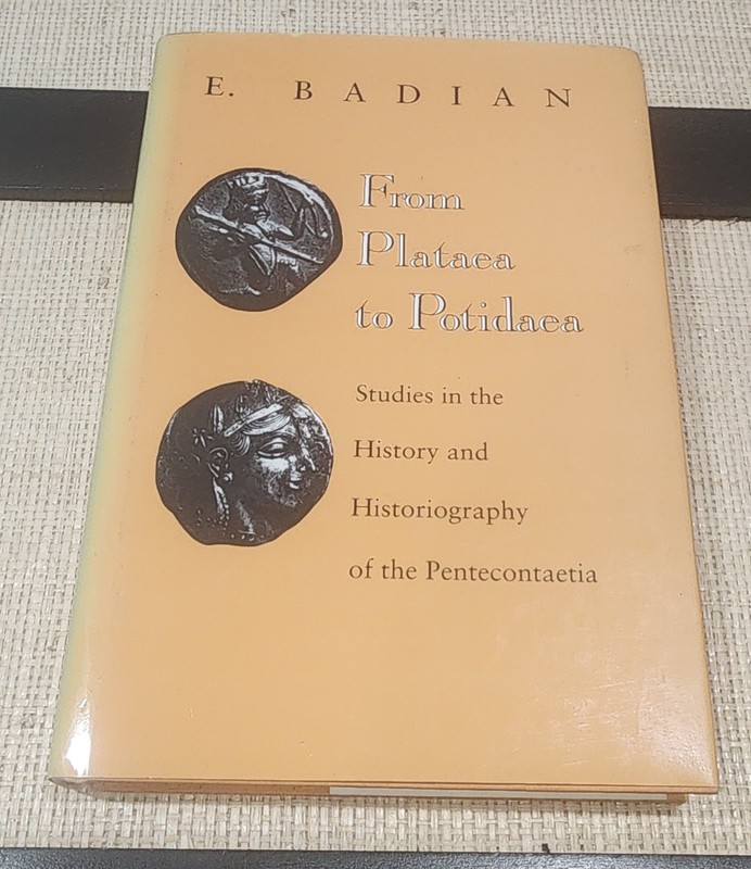 FROM PLATAEA TO POTIDAEA: STUDIES IN THE HISTORY AND By E. Badian – Hardcover