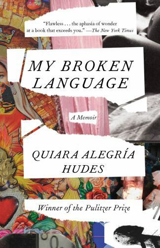 My Broken Language : A Memoir, Paperback by Hudes, Quiara Alegria, Like New U…