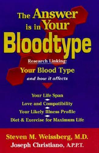 The Answer is in Your Bloodtype – Paperback By Weissberg, Steven M. – GOOD