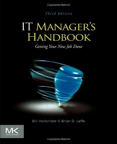 IT Manager’s Handbook: Getting your New Job Done