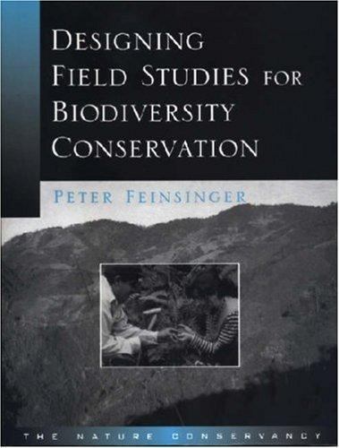 Designing Field Studies for Biodiversity Conservation, Feinsinger, Peter, Good B