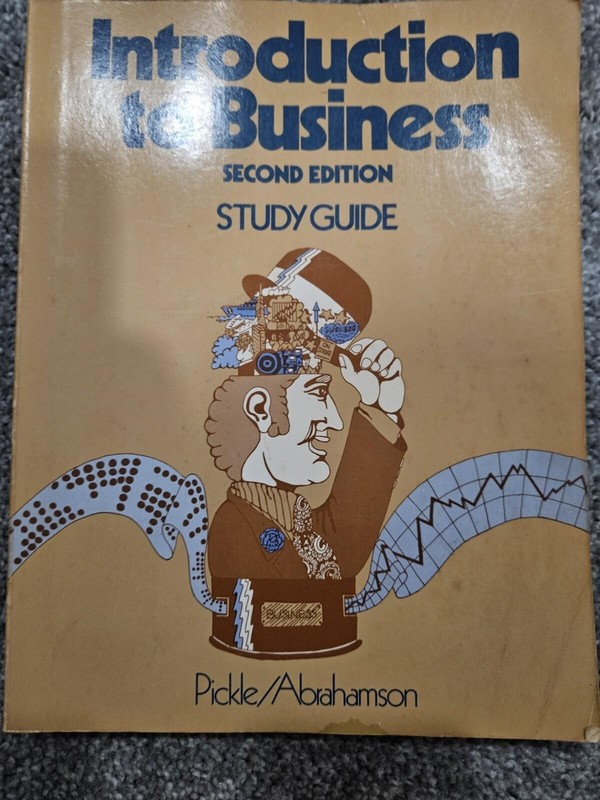 Intorduction To Business Second Edition Study Guide By Pickle/ Abrahamson (1974