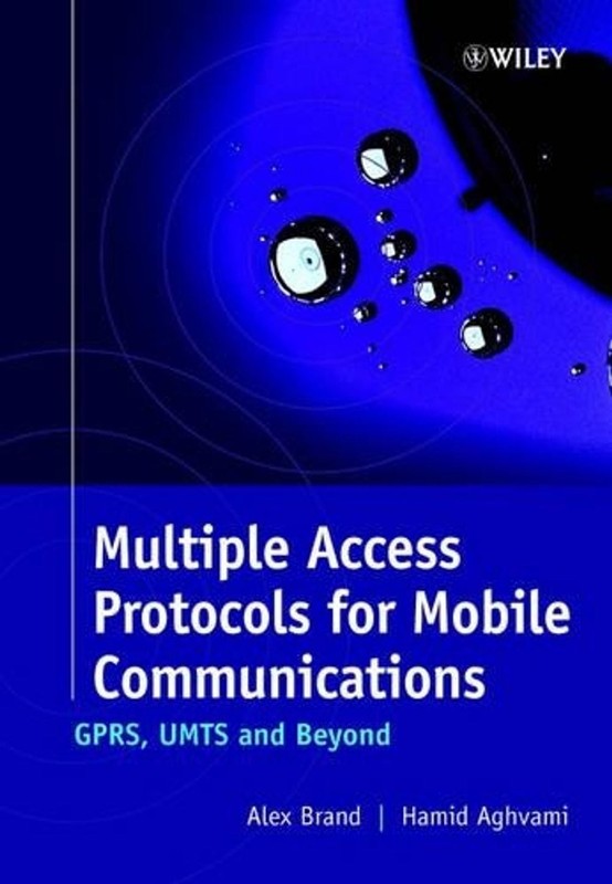 Multiple Access Protocols for Mobile Communications: GPRS, UMTS and Beyond by Al