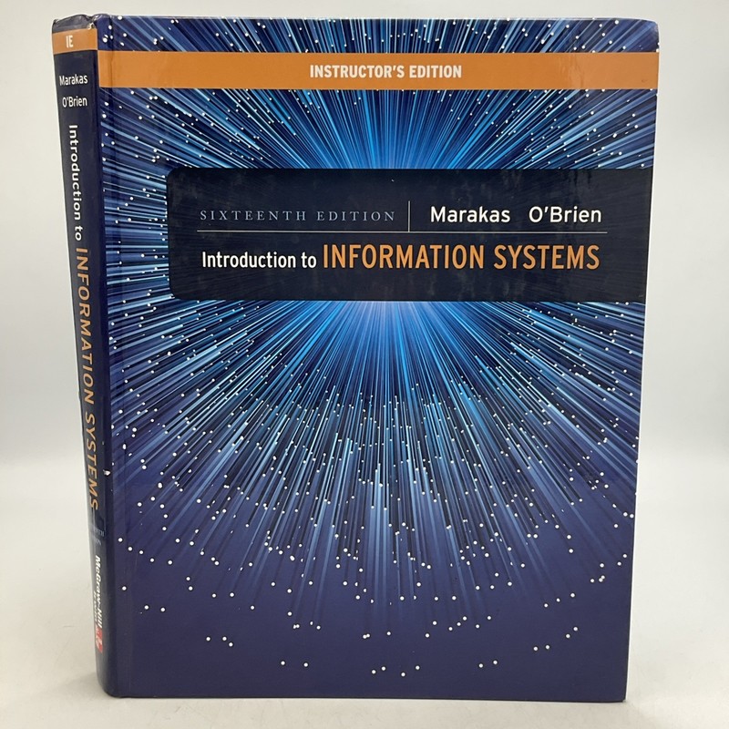 Introduction to Information Systems 16th edition McGraw Hill, Instructors Editio