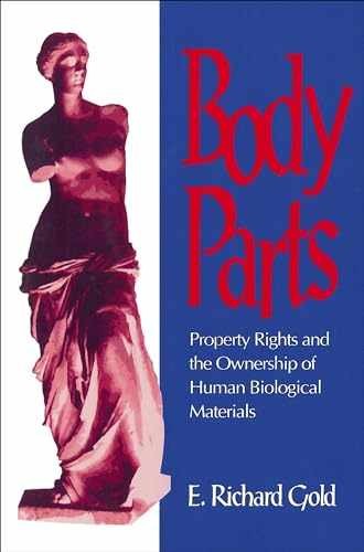Body Parts: Property Rights and the – Paperback, by Gold E. Richard – Good