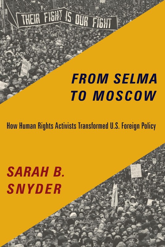 From Selma to Moscow: How Human Rights Activists Transformed U.S. Foreign Po…