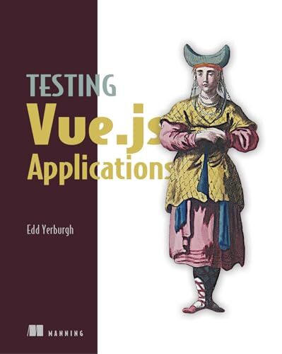 Testing Vue.js Applications by Yerburgh, Edd Paperback / softback Book The Fast