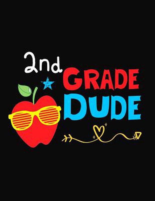 2nd Grade Dude: Funny Back To School notebook, Gift For Girls and Boys,109 Colle