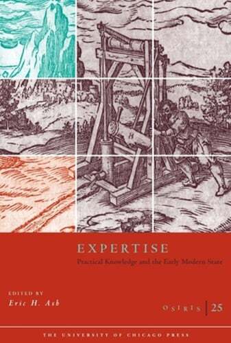 Osiris, Volume 25: Expertise: Practical Knowledge and the Early Modern State