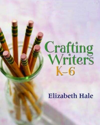 Crafting Writers, KÂ?6 – Paperback By Hale, Elizabeth – VERY GOOD
