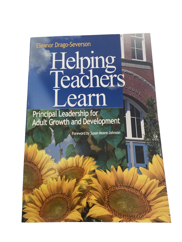 Helping Teachers Learn: Principal Leadership for Adult Growth and Development