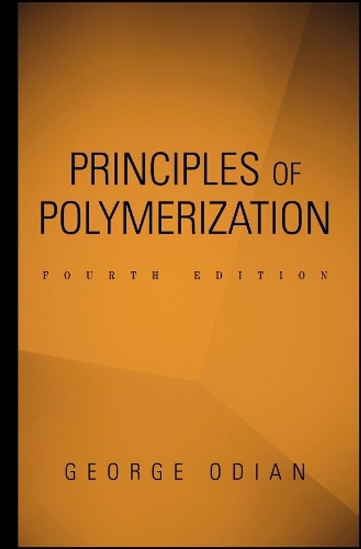 Principles of Polymerization by George Odian (English) Hardcover Book