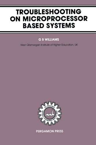 TROUBLESHOOTING ON MICROPROCESSOR BASED SYSTEMS (THE By G. B. Williams BRAND NEW