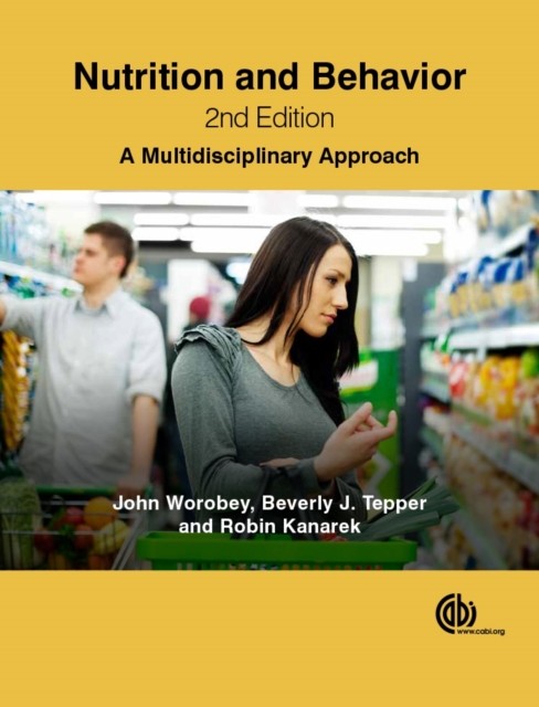 NUTRITION & BEHAVIOUR 2E by John Rutgers University, New Jersey, USA Worobey