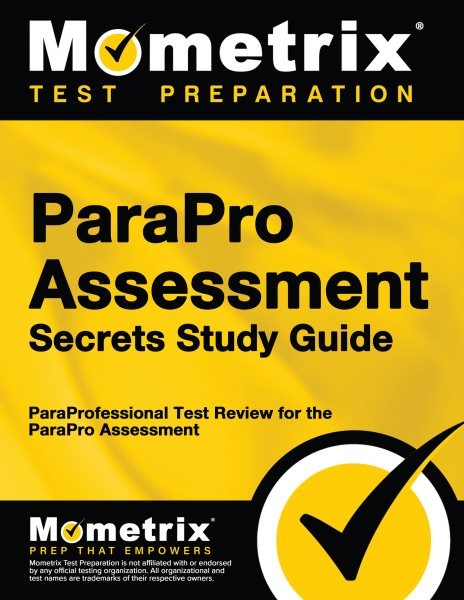ParaPro Assessment Secrets : Your Key to Exam Success; ParaProfessional Test …