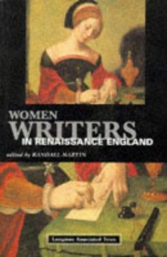 Women Writers in Renaissance England: Longman Annotated Texts by Randall Martin