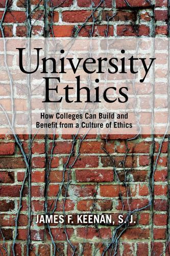 University Ethics : How Colleges Can Build and Benefit from a Culture of …