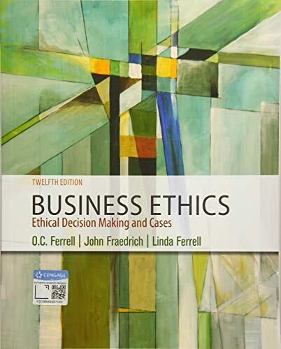 Business Ethics: Ethical Decision Making & …, Ferrell