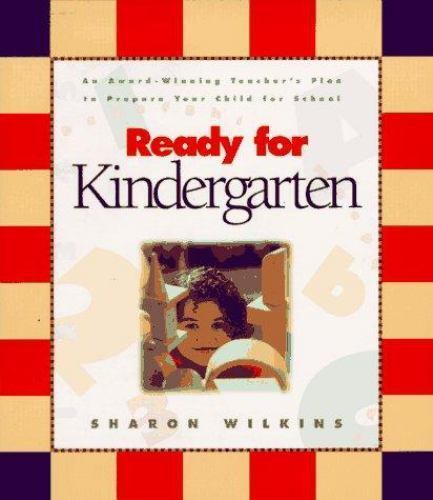 Ready for Kindergarten: A Reward-Winning Teacher’s Plan to Prepare Your Child…