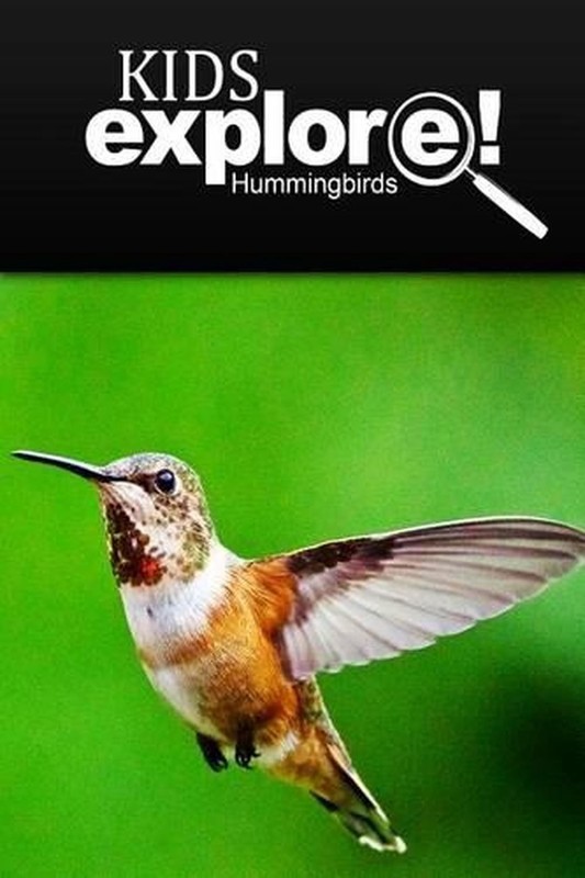 Hummingbirds – Kids Explore: Animal books nonfiction – books ages 5-6 by Kids Ex