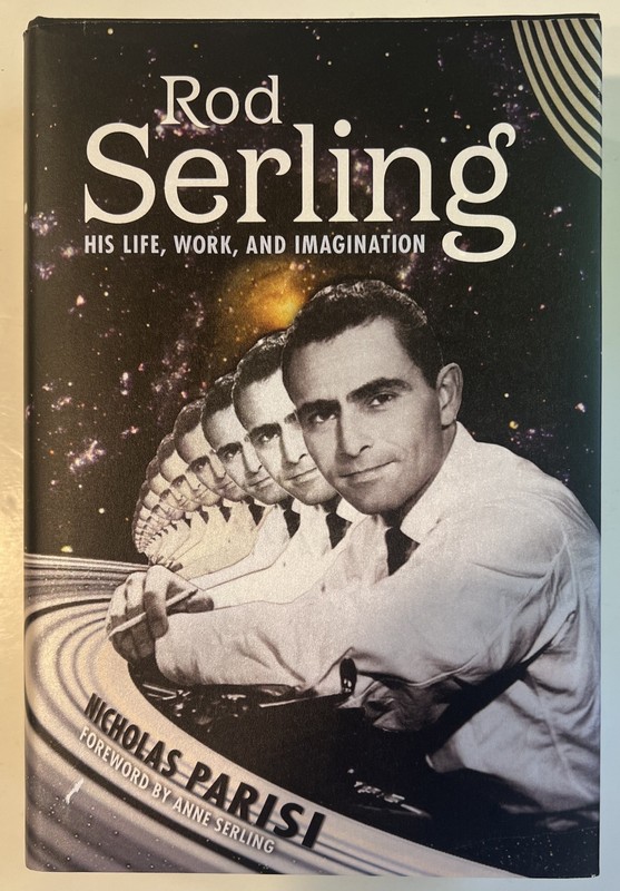 Rod Serling: His Life, Work, & Imagination ~ Nicholas Parisi (HC) Twilight Zone